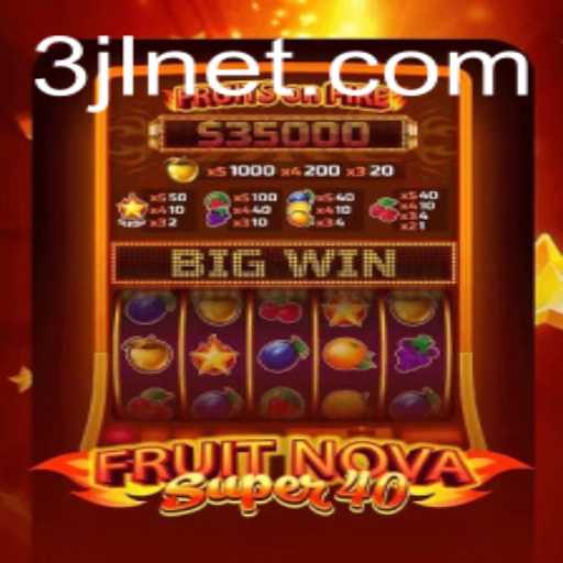 Discover the Exciting World of FruitNovaSuper40: A Comprehensive Guide